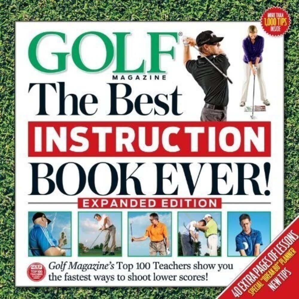 Golf The Best Instruction Book Ever! Expanded Edition by GOLF Magazine (2012)